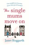 The Single Mums Move On - Janet Hoggarth - 9781838930615