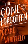 The Gone and the Forgotten - Clare Whitfield - 9781838932794