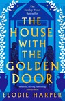 The House With the Golden Door - Elodie Harper - 9781838933593