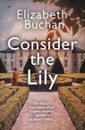 Consider the Lily - Elizabeth Buchan - 9781838955397