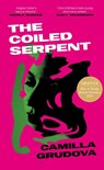 The Coiled Serpent - Camilla Grudova - 9781838956356