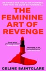 The Feminine Art of Revenge - Celine Saintclare - 9781838958244
