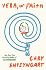 Vera, Or Faith - Gary Shteyngart - 9781838958800