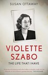Violette Szabo - Susan Ottaway - 9781839012273