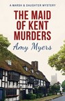 The Maid of Kent Murders - Amy Myers - 9781839014734