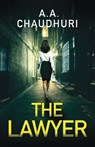 The Lawyer: a gripping crime thriller with a shocking twist - A. A. Chaudhuri - 9781839015922