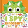 I Spy Dinosaurs: Spot Tons of Hidden Objects with Wobbly Eyes on Each Page - Igloobooks - 9781839036972