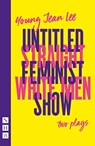 Straight White Men & Untitled Feminist Show: two plays - Young Jean Lee - 9781839040535