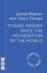 Things Hidden Since the Foundation of the World - Javaad Alipoor - 9781839042737
