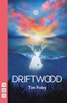 Driftwood - Tim Foley - 9781839042942