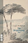 The Brightening Air - Conor McPherson - 9781839044199