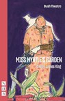 Miss Myrtle's Garden - Danny James King - 9781839044779