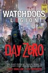 Watch Dogs® Legion: Day Zero - James Swallow ; Josh Reynolds - 9781839080494