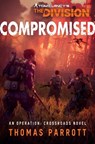 Tom Clancy's The Division: Compromised - Thomas Parrott - 9781839081866