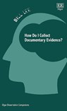 How Do I Collect Documentary Evidence? - Bill Lee - 9781839104718