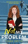 Not My Problem - Ciara Smyth - 9781839130854