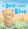 A Bear Called Blue - Frances Stickley - 9781839131530