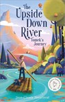 The Upside Down River: Tomek's Journey - Jean-Claude Mourlevat - 9781839131981