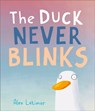 The Duck Never Blinks - Alex Latimer - 9781839132469