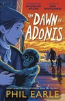 The Dawn of Adonis - Phil Earle - 9781839134197