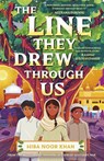 The Line They Drew Through Us - Hiba Noor Khan - 9781839134722