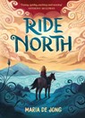 Ride North - Maria de Jong - 9781839135200