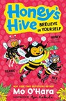 Honey's Hive: Beelieve in Yourself - Mo O'Hara - 9781839135569