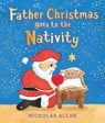 Father Christmas Goes to the Nativity - Nicholas Allan - 9781839136870