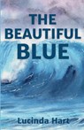 The Beautiful Blue - Lucinda Hart - 9781839194955