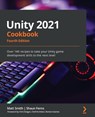 Unity 2021 Cookbook - Matt Smith ; Shaun Ferns - 9781839217616