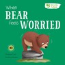 When Bear Feels Worried - Gemma Cary - 9781839235634