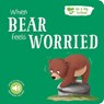 When Bear Feels Worried - Gemma Cary - 9781839238680