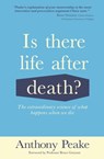 Is There Life After Death? - Anthony Peake - 9781839401077