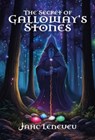 The Secret Of Galloway's Stones - Jahc Leneveu - 9781839528118