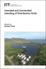 Intended and Unintended Islanding of Distribution Grids - Michael (Professor Finkel - 9781839536977