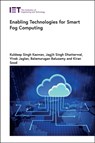 Enabling Technologies for Smart Fog Computing - Kuldeep Singh (Professor Kaswan ; Jagjit Singh (Associate Professor Dhatterwal ; Vivek (Professor and Director Jaglan ; Balamurugan (Professor Balusamy - 9781839537493