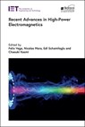 Recent Advances in High-Power Electromagnetics - Felix (Executive Director and Chief Researcher Vega ; Nicolas (Assistant Professor Mora ; Edl (Professor Schamiloglu - 9781839539473