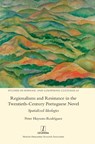 Regionalisms and Resistance in the Twentieth-Century Portuguese Novel - Peter Haysom-Rodriguez - 9781839543135