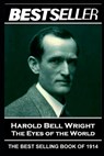 Harold Bell Wright - The Eyes of the World: The Bestseller of 1914 - Harold Bell Wright - 9781839671357