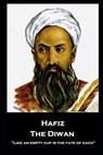 Hafiz - The Diwan: ''Like an empty cup is the fate of each'' - Hafiz - 9781839675287