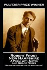 Robert Frost - New Hampshire, A Poem; with Notes and Grace Notes: "We love the things we love for what they are" - Robert Frost - 9781839675829