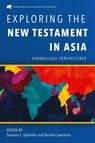 Exploring the New Testament in Asia - Samson L. Uytanlet ; Bennet Lawrence - 9781839737114