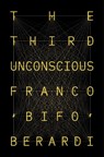 The Third Unconscious - Franco Berardi - 9781839762536