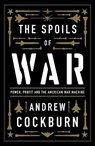 The Spoils of War - Andrew Cockburn - 9781839763687