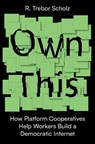 Own This! - R. Trebor Scholz - 9781839764554