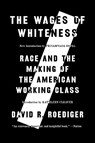The Wages of Whiteness - David R Roediger - 9781839768309