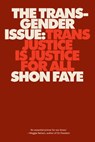 The Transgender Issue: Trans Justice Is Justice for All - Shon Faye - 9781839768392