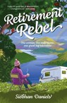 Retirement Rebel - Siobhan Daniels - 9781839811791