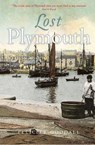 Lost Plymouth - Felicity Goodall - 9781839830778