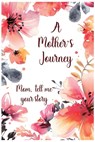 A Mother's Journey: Mom, tell me your story - Lulu and Bell - 9781839904547